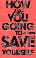 Jak se zachráníš - How Are You Going To Save Yourself