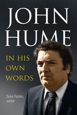 John Hume: Hume: jeho vlastní slova - John Hume: In His Own Words