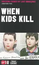 Když děti zabíjejí - When Kids Kill