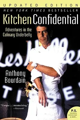 Důvěrné z kuchyně: Dobrodružství v kulinářském podsvětí - Kitchen Confidential: Adventures in the Culinary Underbelly
