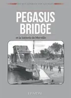 Pegasův most a Mervillská baterie (Pegasus Bridge Et la Batterie de Merville) - Pegasus Bridge Et la Batterie de Merville