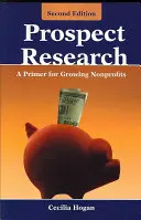Prospektivní výzkum: A Primer for Growing Nonprofits: Základní informace pro rostoucí neziskové organizace - Prospect Research: A Primer for Growing Nonprofits: A Primer for Growing Nonprofits