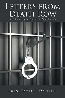 Dopisy z cely smrti: Dopisy vězně z vězení: hledání klidu - Letters from Death Row: An Inmate's Search for Peace