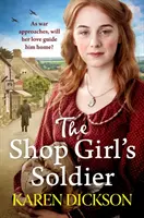 Voják z obchodu - srdceryvná rodinná sága odehrávající se za první a druhé světové války - Shop Girl's Soldier - A heart-warming family saga set during WWI and WWII