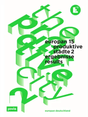 Europan 15: Produktivní město 2: výsledky - Europan 15: The Productive City 2: Results