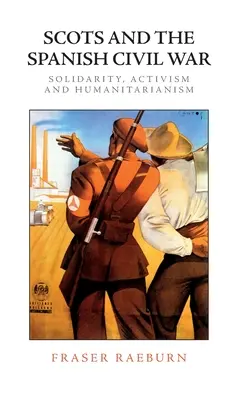 Skotové a španělská občanská válka: solidarita, aktivismus a humanitarismus - Scots and the Spanish Civil War: Solidarity, Activism and Humanitarianism