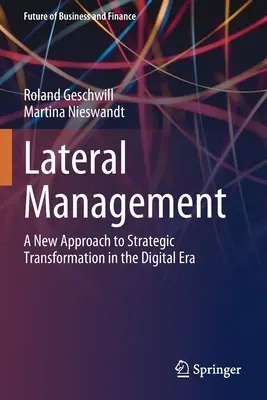 Laterální management: Nový přístup ke strategické transformaci v digitální éře - Lateral Management: A New Approach to Strategic Transformation in the Digital Era