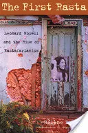 The First Rasta: Leonard Howell a vznik rastafariánství - The First Rasta: Leonard Howell and the Rise of Rastafarianism