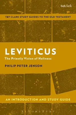 Kniha Leviticus: Úvod a průvodce studiem: Kněžské pojetí svatosti - Leviticus: An Introduction and Study Guide: The Priestly Vision of Holiness