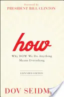 Jak na to: Proč to, jak cokoli děláme, znamená všechno - How: Why How We Do Anything Means Everything