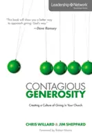 Nakažlivá štědrost: Vydatná štědrost: Příručka štědrosti: Vytváření kultury dárcovství ve vaší církvi. - Contagious Generosity: Creating a Culture of Giving in Your Church