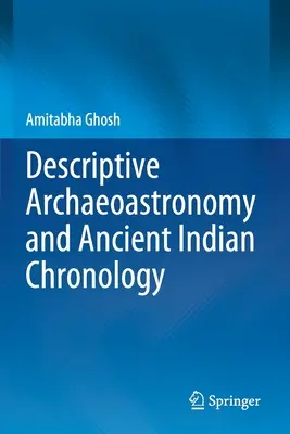 Deskriptivní archeoastronomie a staroindická chronologie - Descriptive Archaeoastronomy and Ancient Indian Chronology