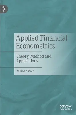 Aplikovaná finanční ekonometrie: Teorie, metody a aplikace - Applied Financial Econometrics: Theory, Method and Applications
