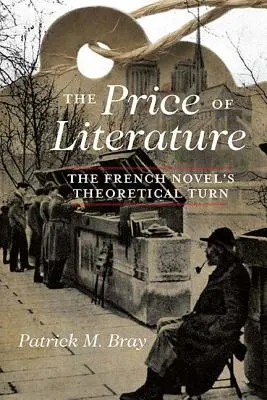 Cena literatury: Teoretický obrat francouzského románu - The Price of Literature: The French Novel's Theoretical Turn