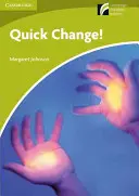 Rychlá změna! Úroveň Starter/Beginner - Quick Change! Level Starter/Beginner
