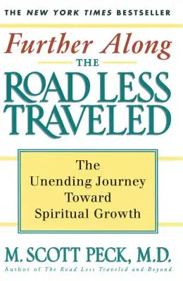 Dál po méně prošlapané cestě: Nekonečná cesta k duchovnímu růstu - Further Along the Road Less Traveled: The Unending Journey Towards Spiritual Growth