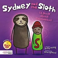 Sydney a lenochod (Kniha o depresi) - Sydney and the Sloth (A Book About Depression)
