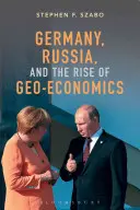 Německo, Rusko a vzestup geoekonomiky - Germany, Russia, and the Rise of Geo-Economics