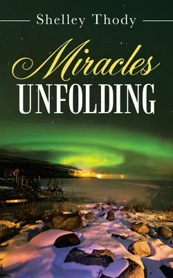 Rozvíjející se zázraky - Miracles Unfolding
