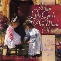 Z čeho jsou malé holčičky: Cukr, koření a všechno hezké - What Little Girls Are Made of: Sugar, Spice, and Everything Nice