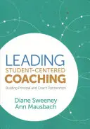 Vedení koučování zaměřeného na studenty: Budování partnerství mezi ředitelem a koučem - Leading Student-Centered Coaching: Building Principal and Coach Partnerships