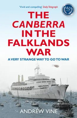 Canberra ve válce o Falklandy: Velmi zvláštní způsob, jak jít do války - The Canberra in the Falklands War: A Very Strange Way to Go to War