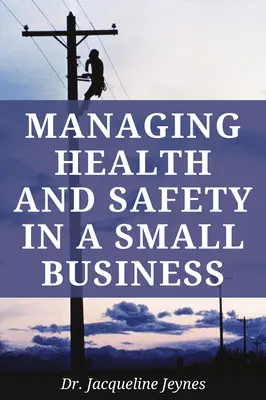 Řízení bezpečnosti a ochrany zdraví v malém podniku - Managing Health and Safety in a Small Business