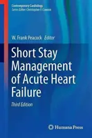 Krátkodobá léčba akutního srdečního selhání - Short Stay Management of Acute Heart Failure