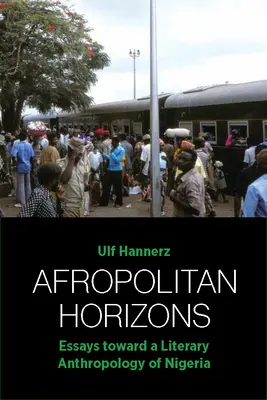 Afropolitní horizonty: Eseje k literární antropologii Nigérie“ (Essays Toward a Literary Anthropology of Nigeria) - Afropolitan Horizons: Essays Toward a Literary Anthropology of Nigeria