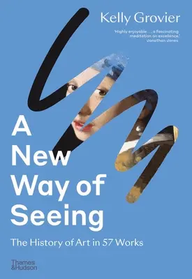 Nový způsob vidění: Dějiny umění v 57 dílech - A New Way of Seeing: The History of Art in 57 Works