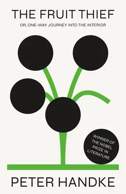 Zloděj ovoce: aneb jednosměrná cesta do vnitrozemí: A Novel - The Fruit Thief: Or, One-Way Journey Into the Interior: A Novel