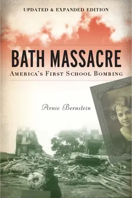 Masakr v lázních, nové vydání: První americký bombový útok na školu - Bath Massacre, New Edition: America's First School Bombing