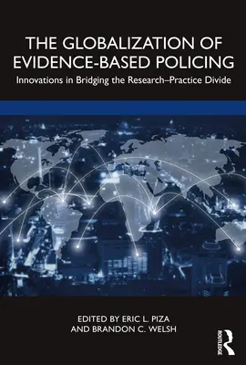 Globalizace policejní práce založené na důkazech: Inovace při překonávání rozdílů mezi výzkumem a praxí - The Globalization of Evidence-Based Policing: Innovations in Bridging the Research-Practice Divide