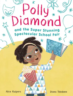 Polly Diamond a super ohromující velkolepá školní pouť: Kniha 2 - Polly Diamond and the Super Stunning Spectacular School Fair: Book 2
