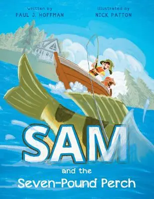 Sam a sedmikilový okoun - Sam and the Seven-Pound Perch