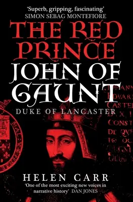 Rudý princ: Život Jana z Gauntu, vévody z Lancasteru - The Red Prince: The Life of John of Gaunt, the Duke of Lancaster