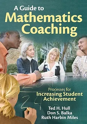 Průvodce koučováním v matematice: Procesy pro zvyšování výsledků žáků - A Guide to Mathematics Coaching: Processes for Increasing Student Achievement