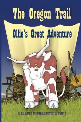 Oregonská stezka: Ollieho velké dobrodružství - The Oregon Trail: Ollie's Great Adventure