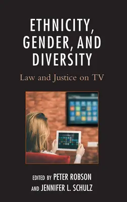 Etnicita, gender a rozmanitost: Právo a spravedlnost v televizi - Ethnicity, Gender, and Diversity: Law and Justice on TV