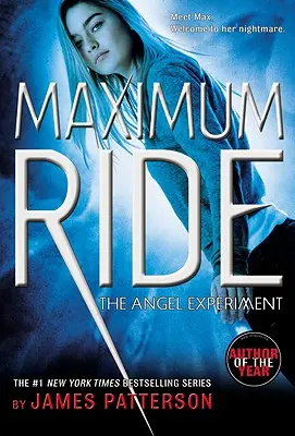 Experiment s andělem: Román Maximum Ride - The Angel Experiment: A Maximum Ride Novel