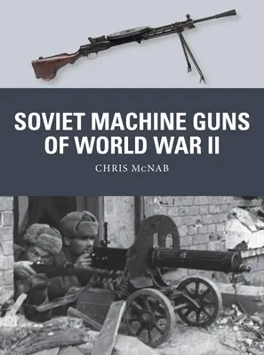 Sovětské kulomety druhé světové války - Soviet Machine Guns of World War II