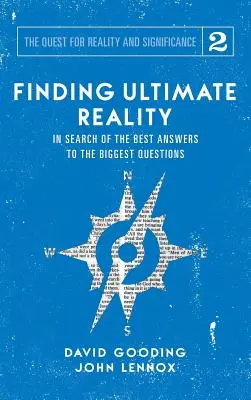 Hledání konečné reality: Hledání nejlepších odpovědí na největší otázky - Finding Ultimate Reality: In Search of the Best Answers to the Biggest Questions