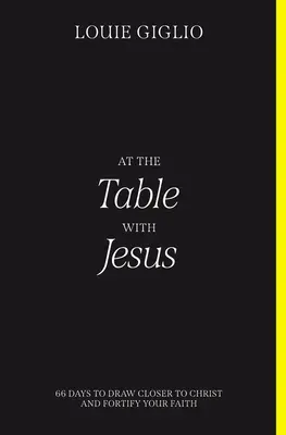 U stolu s Ježíšem: 66 dní, během nichž se přiblížíte Kristu a posílíte svou víru. - At the Table with Jesus: 66 Days to Draw Closer to Christ and Fortify Your Faith