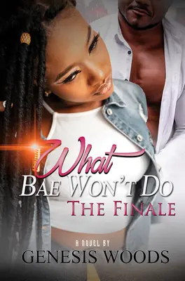 Co Bae neudělá: The Bae: The Bae: The Bae: The Bae: The Bae: The Finale - What Bae Won't Do: The Finale