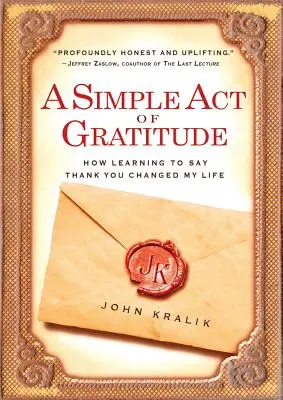 Jednoduchý akt vděčnosti: Jak mi učení se děkovat změnilo život - A Simple Act of Gratitude: How Learning to Say Thank You Changed My Life