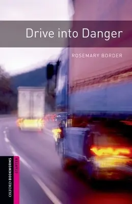Oxford Bookworms Library: Sada: Drive Into Danger: Starter: 250-Word Vocabulary (slovní zásoba) - Oxford Bookworms Library: Drive Into Danger: Starter: 250-Word Vocabulary