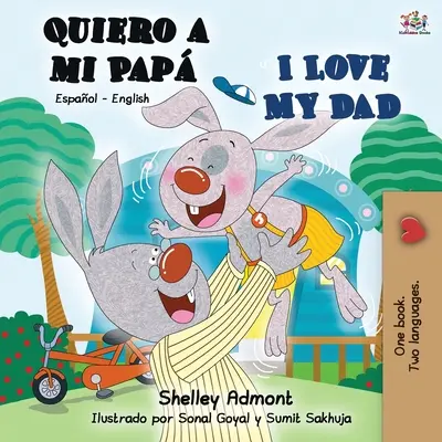 Quiero a mi Pap Mám rád svého tátu: Španělsko-anglická dvojjazyčná kniha - Quiero a mi Pap I Love My Dad: Spanish English Bilingual Book