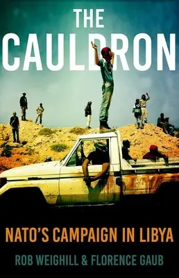 Kotel: Kotel: Kampaň NATO v Libyi - The Cauldron: Nato's Campaign in Libya