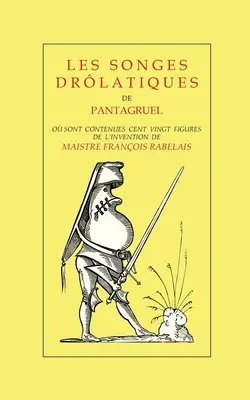 Píseň o Pantagruelovi (Les Songes Drlatiques de Pantagruel) - Les Songes Drlatiques de Pantagruel