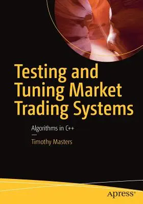 Testování a ladění tržních obchodních systémů: Algoritmy v jazyce C++ - Testing and Tuning Market Trading Systems: Algorithms in C++